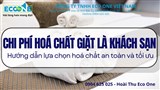 Hướng Dẫn Chọn Hóa Chất Giặt Là An Toàn & Hiệu Quả Cho Khách Sạn